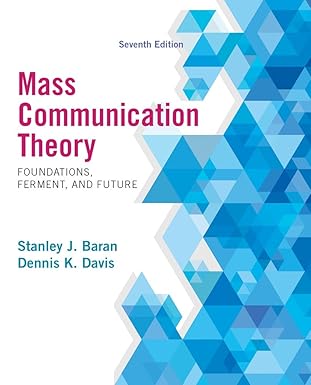 Mass Communication Theory - Ferment, Foundation, Future